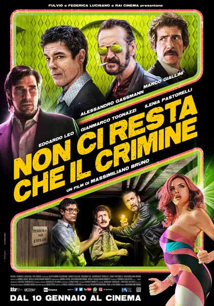 Rassegna Film&Film (prezzo ridotto in abbonamento a 4 euro): Non ci resta che il crimine